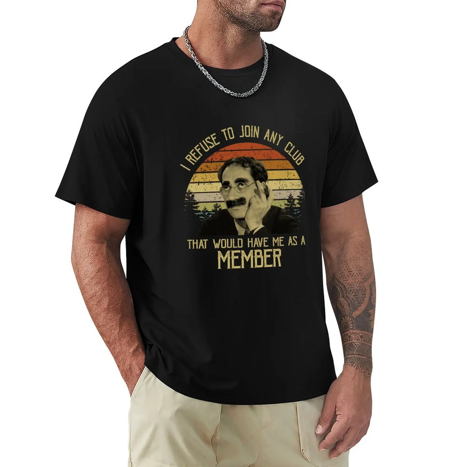 I Refuse To Join Any Club That Would Have Me As A Member Vintage T-Shirt Fitness Quick Dry Short Sleeve Top