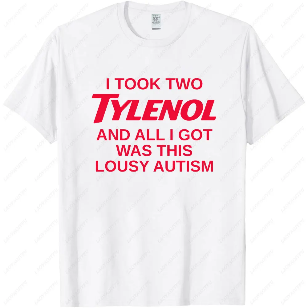 أمي أخذت قميص Tylenol لم يكن تي شيرت Tylenol للتوعية بالتوحد تي شيرت التوحد ملابس علوية للرجال والنساء ملابس شارع بسيطة غير رسمية #4