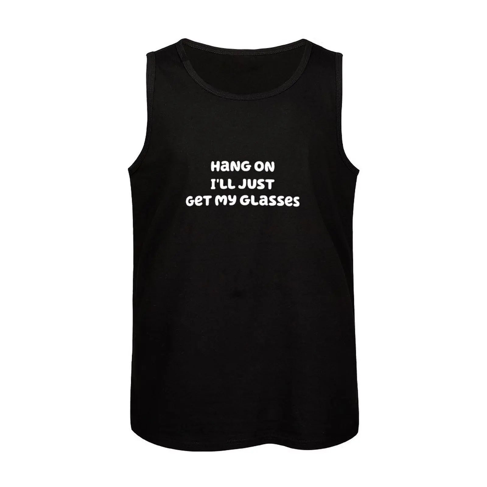 Hang Aan Ik Krijg Gewoon Mijn Bril Tanktop Vest T-Shirt Voor Man Vest Voor Mannen