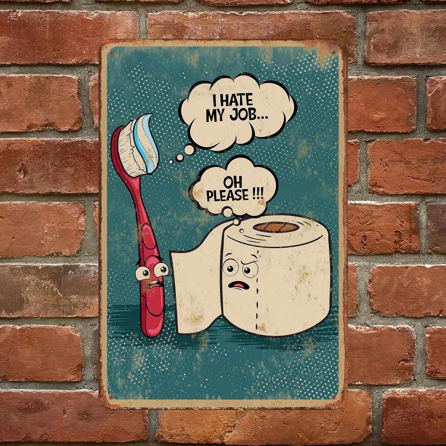 Funny bathroom sign with toothbrush saying I hate my job Wall Décor Tin Signs Poster Plaque ch,de25saA44-aluminum