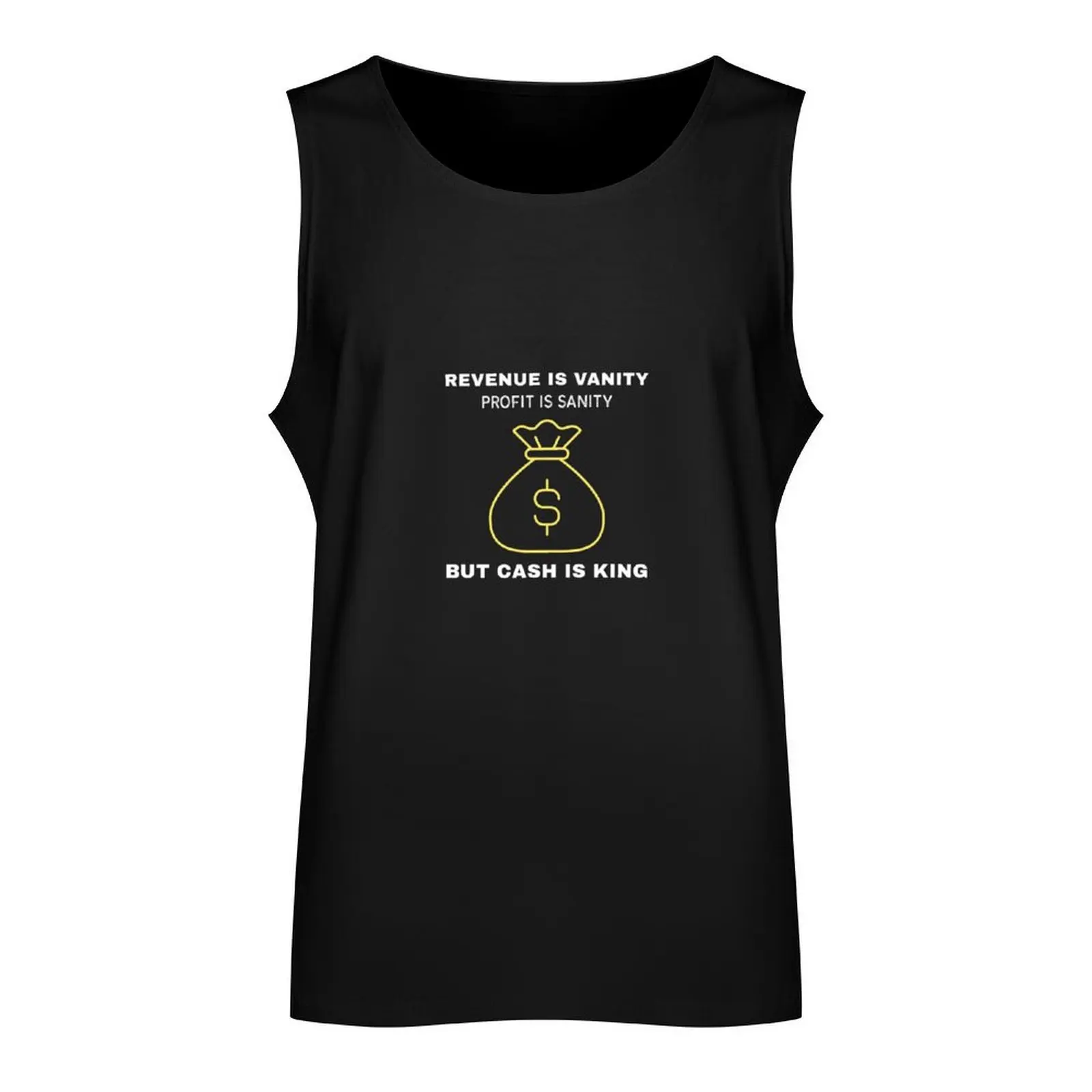 Revenue is vanity, profit is sanity, but cash is king Tank Top gym shirt men sleeveless tshirts for men mens designer clothes