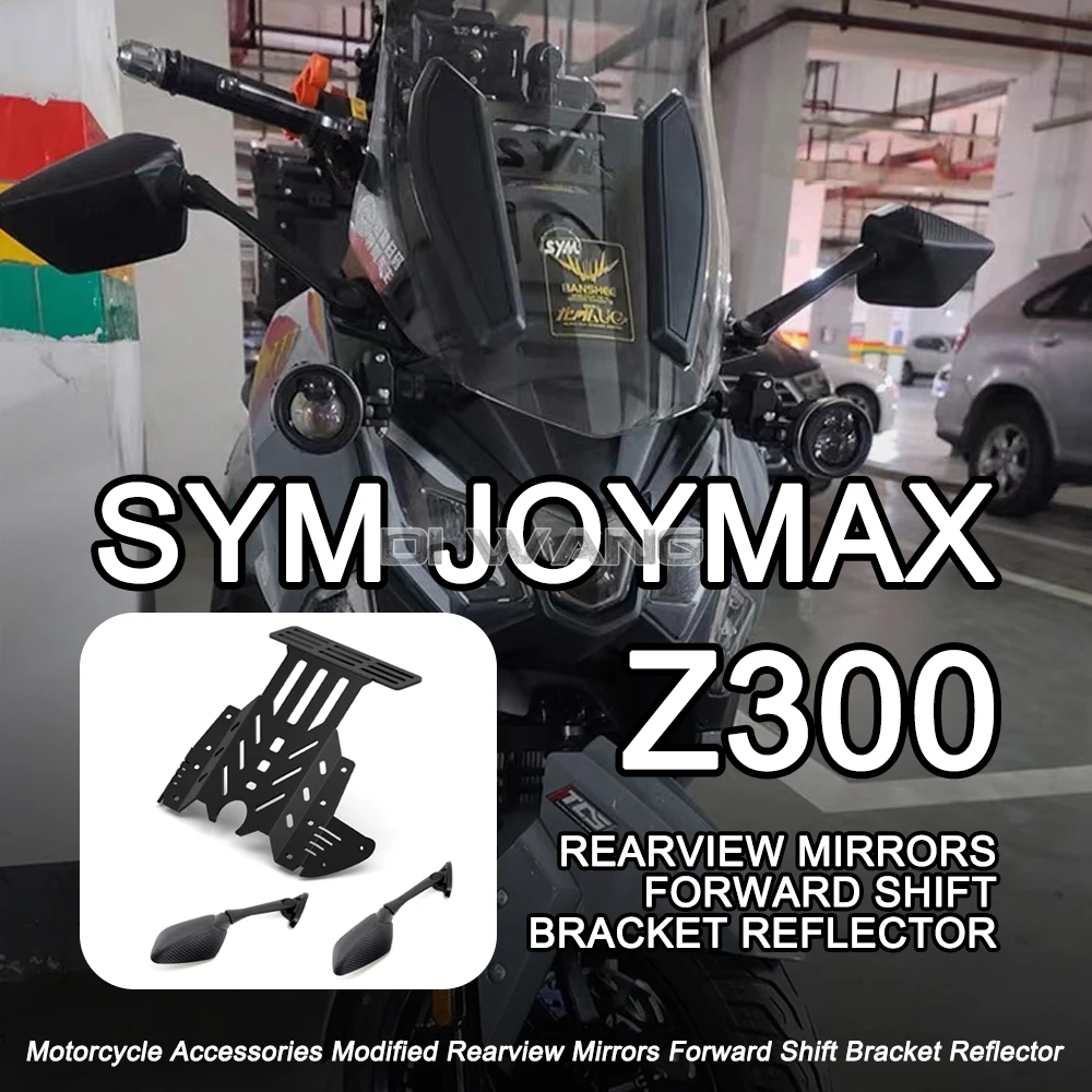 

For SYM JOYMAX Z300 Motorcycle Accessories Modified Rearview Mirrors Forward Shift Bracket Reflector