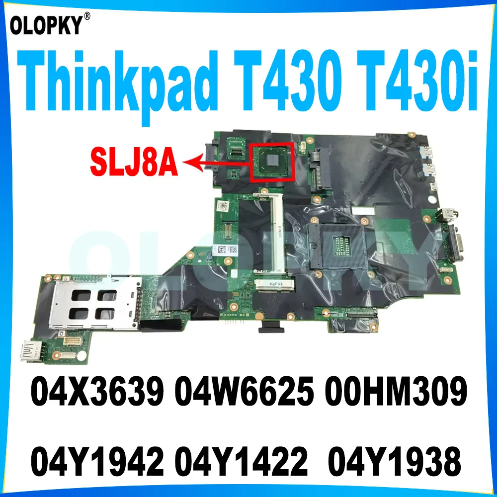 

FRU:04X3639 04W6625 00HM309 04Y1942 04Y1422 04Y1938 for Lenovo Thinkpad T430 T430i laptop motherboard SLJ8A DDR3 fuliy tested