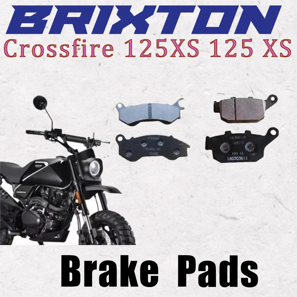 

Новые аксессуары для мотоциклов Brixton Crossfire 125 XS Xs 125, передняя и задняя дисковая тормозная колодка, тормозная колодка, подходит для Crossfire XS 125