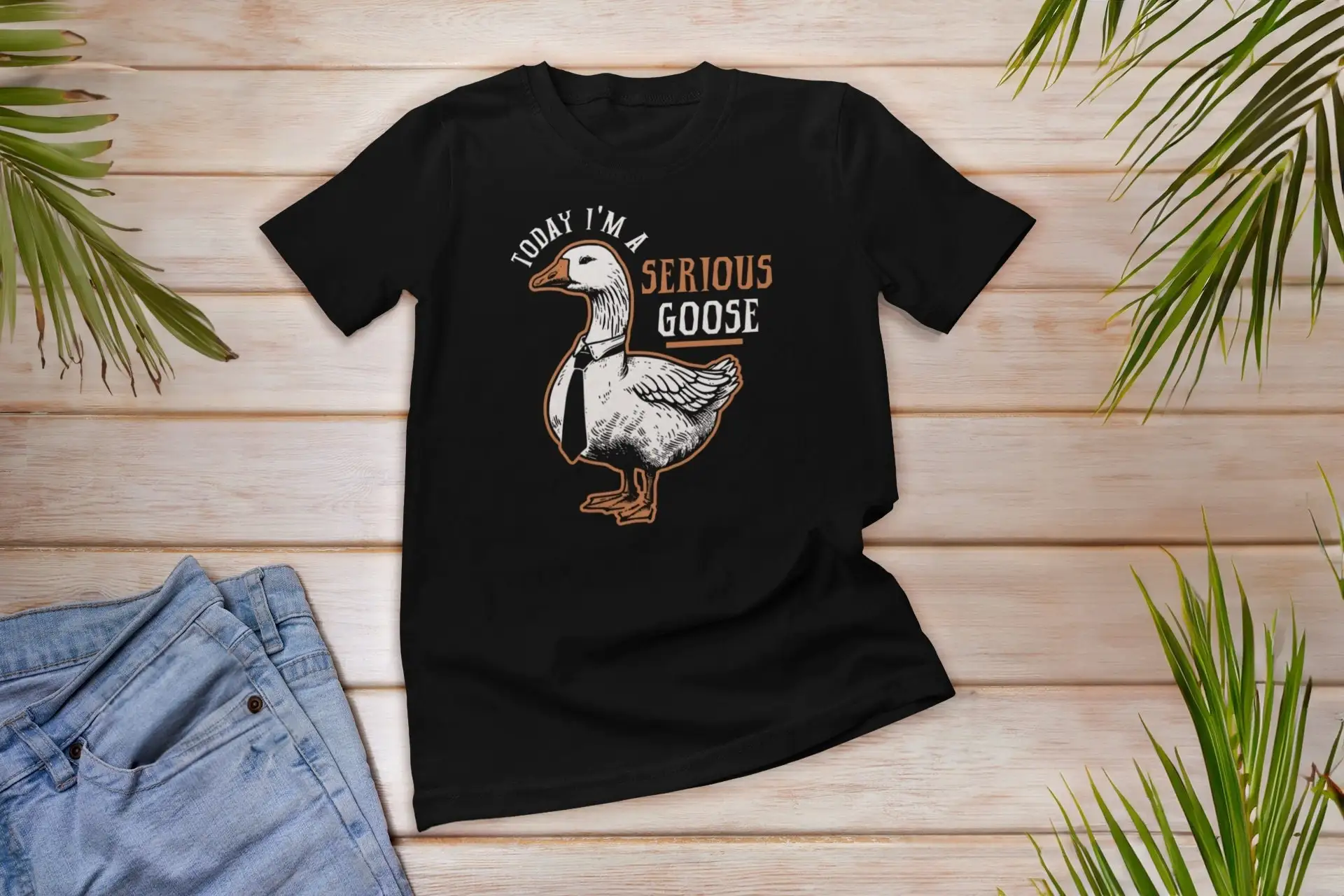 

Today I m A Serious Goose T Shirt Funny Am Got Too Silly Lover s