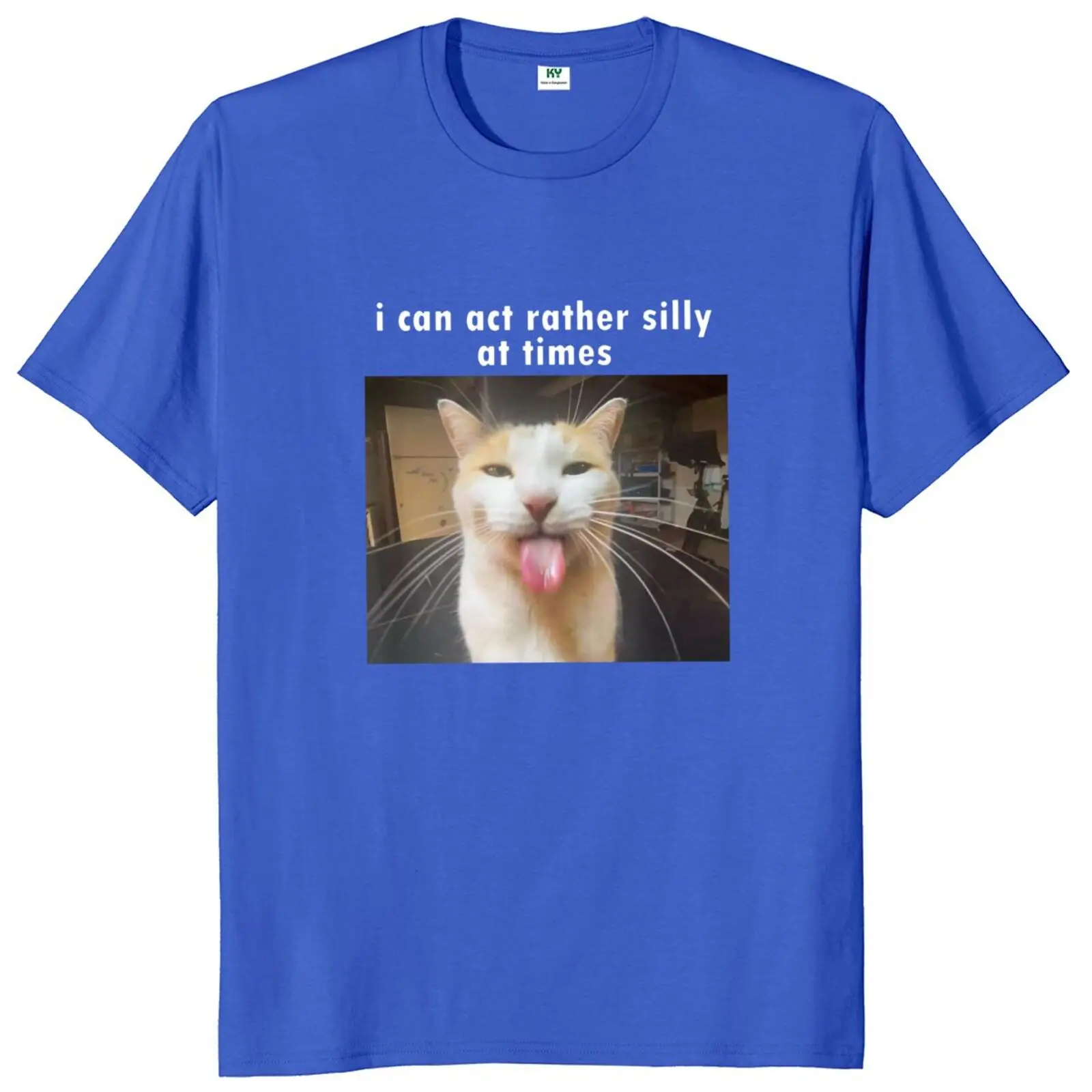 I Can Act Rather Silly At Times T Shirt Funny Cat Meme Pop Humor Gift Tee Tops Y2k Casual 100% Cotton Soft Unisex T-shirts