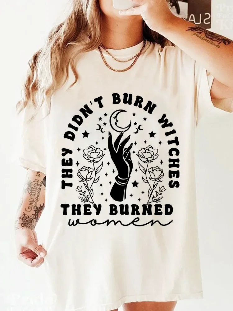 Retro They Didnt Burn Witches They Burned Women Printed T-Shirt Fashion Women Basic O-Neck Short Sleeved Harajuku Top T-Shirt