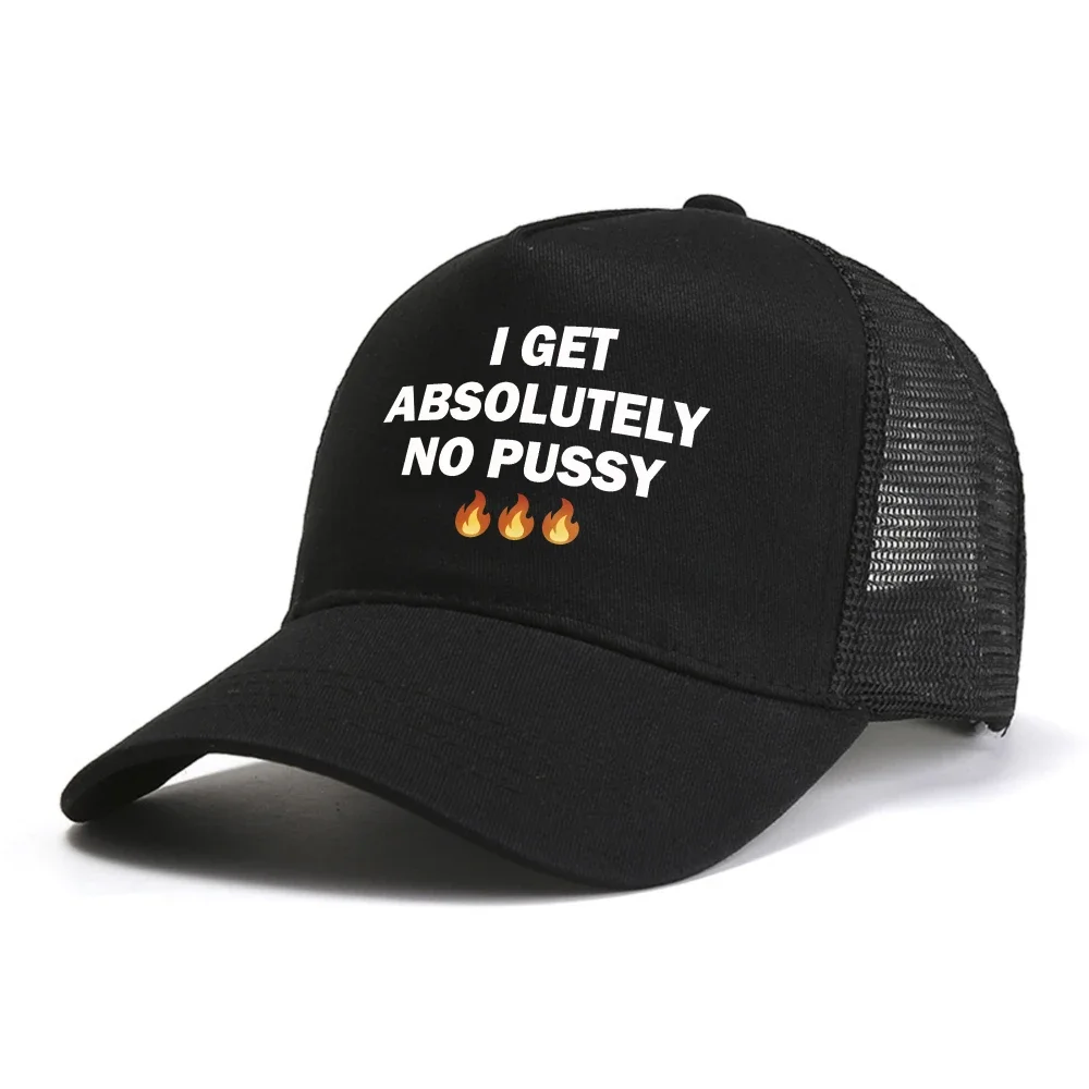 I Get Absolutely No Pussy baseball cap Men Women Fashion mesh Snapback hats outdoor casual Breathable visor hat