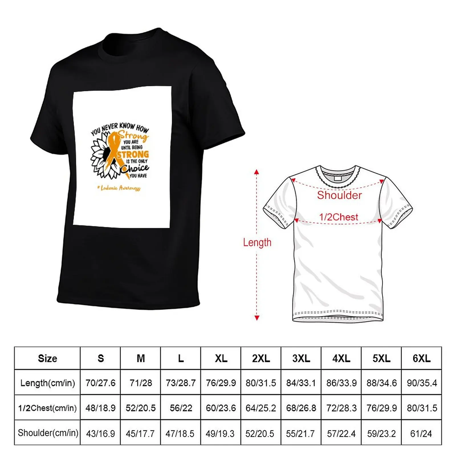Leukemia Awareness - You never know how STRONG you are until being STRONG is the only CHOICE you have T-Shirt