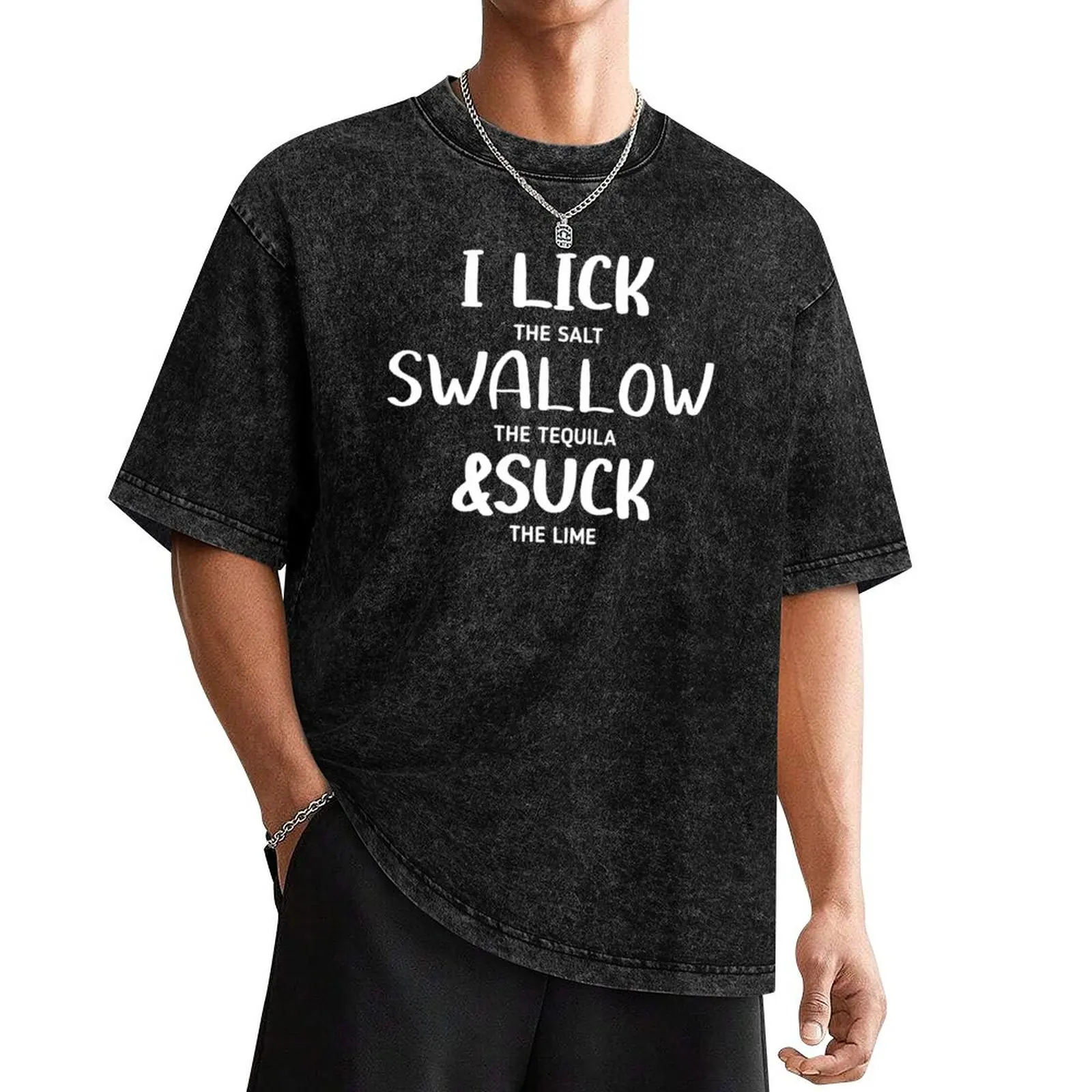 

I lick the Salt, Swallow the Tequila and Suck the lime T-Shirt graphics cheap stuff anime stuff men workout shirt