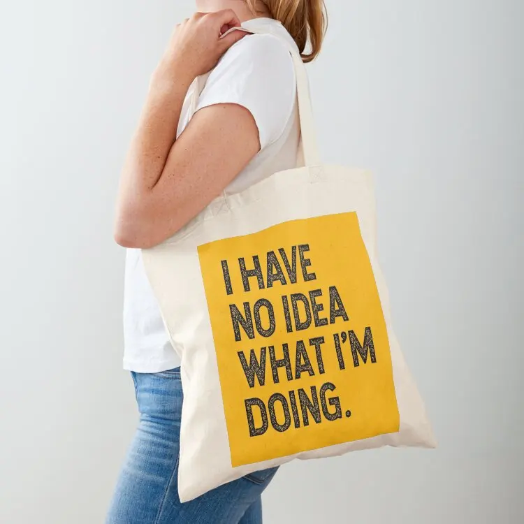 I Have No Idea What I'm Doing Tote Bag tote woman large screen