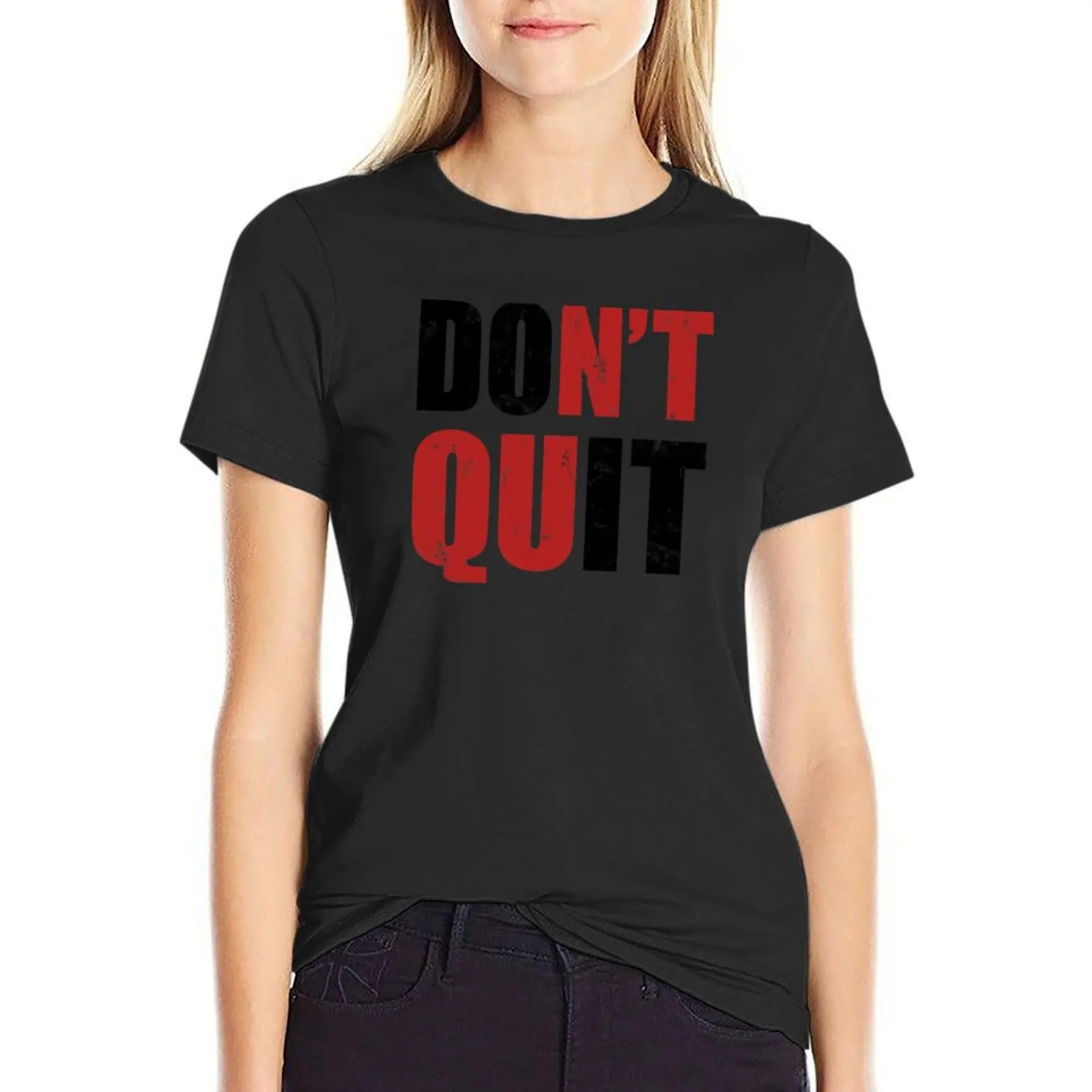 DOn't quIT T-Shirt sweat shirts graphic tees tops anime clothes Women t-shirts