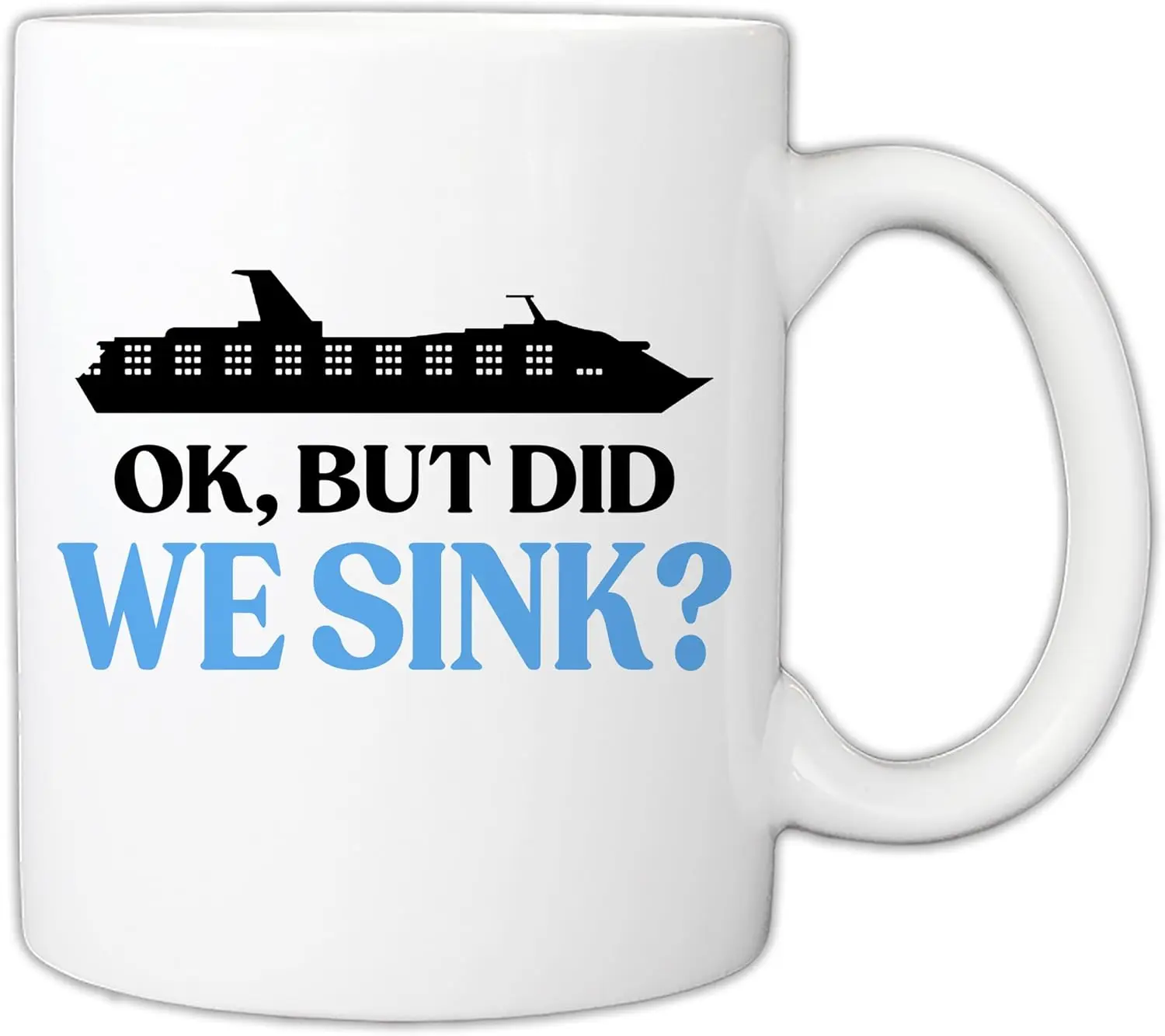 Gift For Cruise Lovers - Ok But Did We Sink Funny Cruise 2024 Family Vacation 11oz Mug