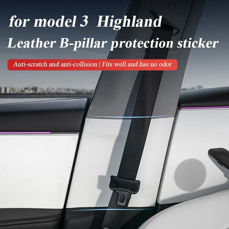 

for tesla model 3 highland 2024 Interior B-pillar sticker Leather Protective film anti-scratch Decorative stickers Accessories