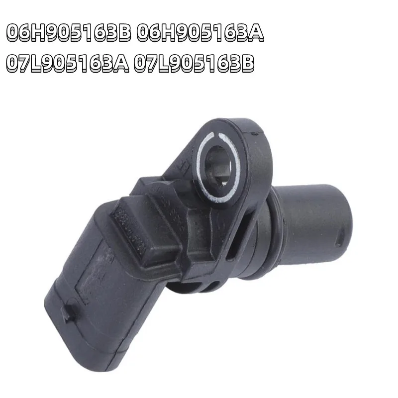 Camshaft Position Sensor 06H905163B 06H905163A 07L905163A 07L905163B For VW Tiguan GOLF FOX EOS Audi R8 Q3 A6 TT skoda Passat