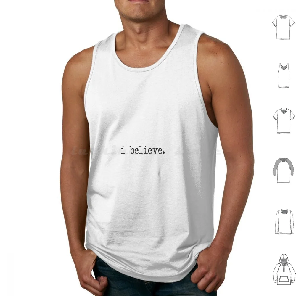 

I Believe Tank Tops Vest Sleeveless Believe Belief Philosophy Karma Wisdom Funny Custom Designer Unique Designs Cool All Over