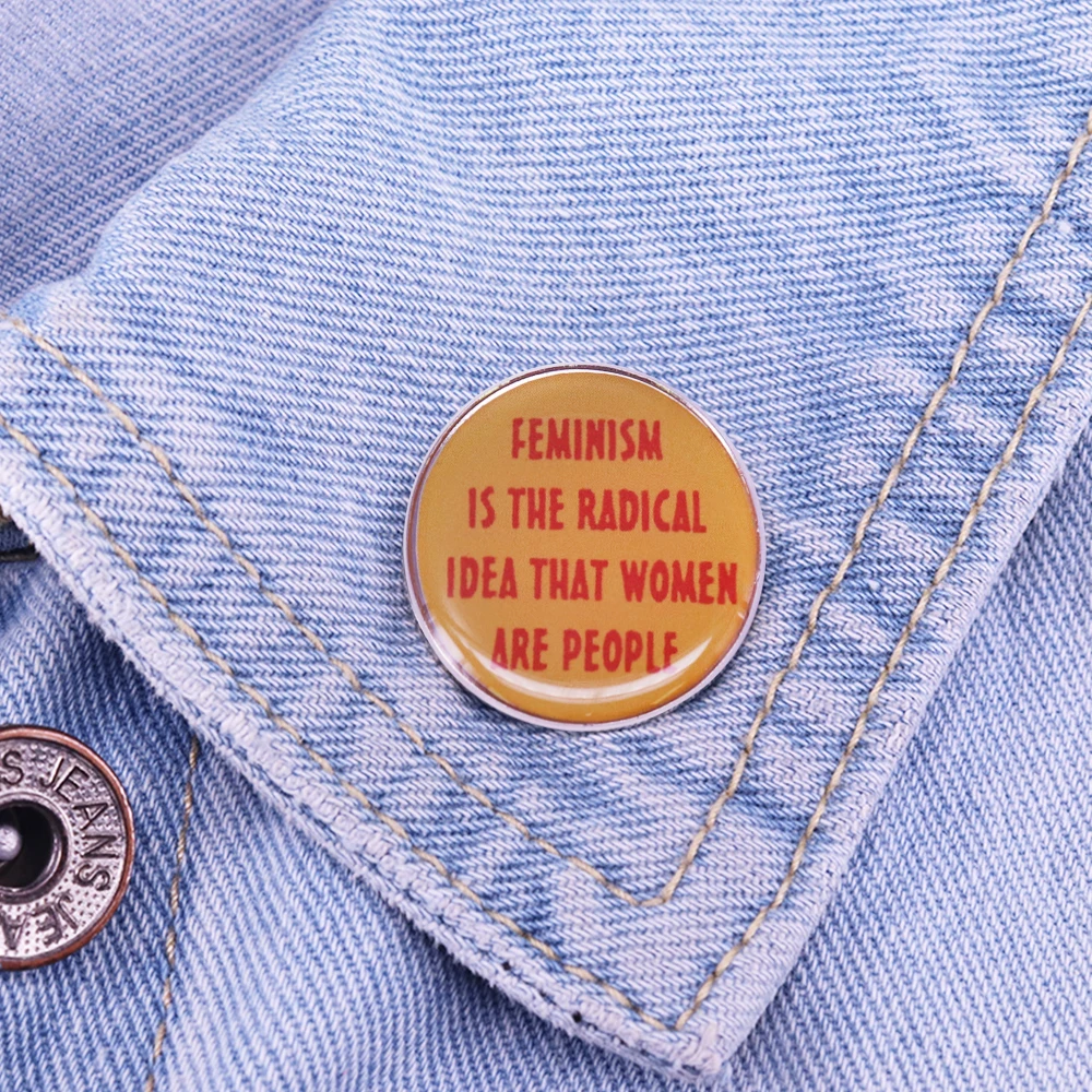 FEMINISM IS THE RADICAL IDEA THAT WOMEN ARE PEOPLE Feminist collective zine Lapel Pin