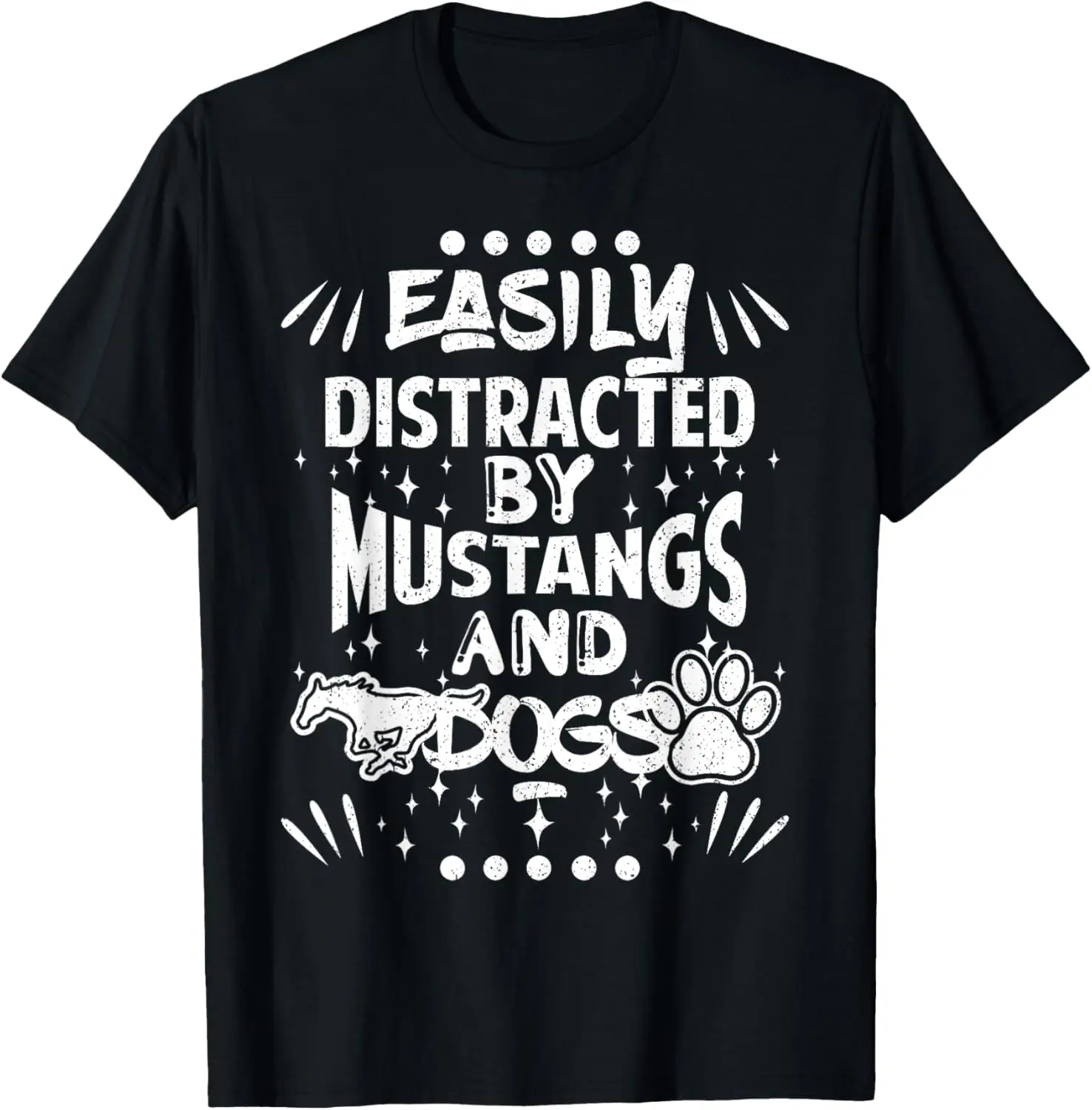 Easily Distracted by Mustangs and Dogs T shirt Funny Gift T-Shirt