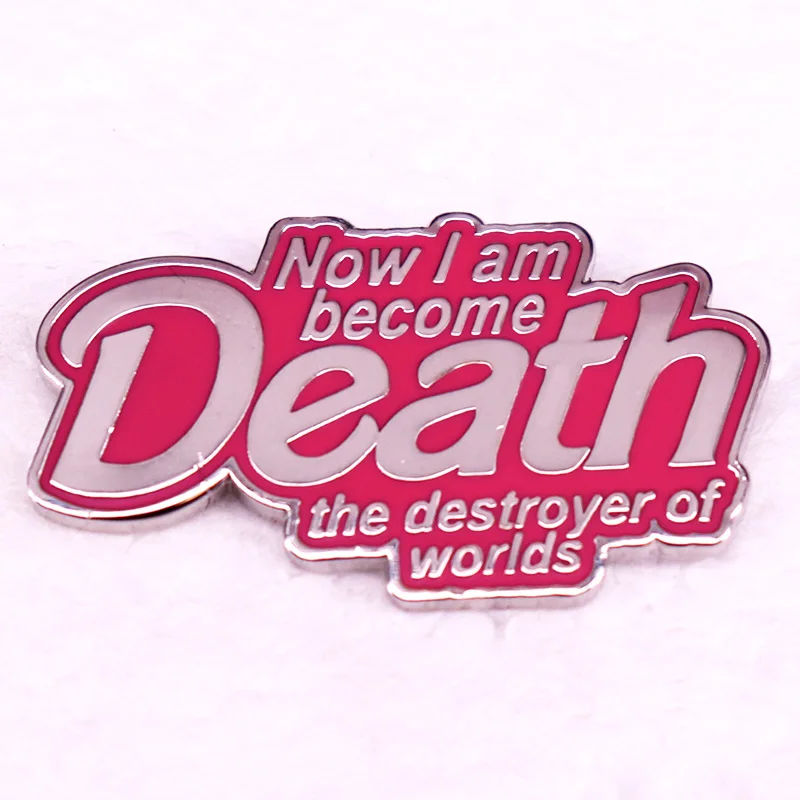 Now I Am Become Death The Destroyer of Worlds Enamel Pin Oppenheimer Quotes Badge Brooch Jewelry Backpack Decorate