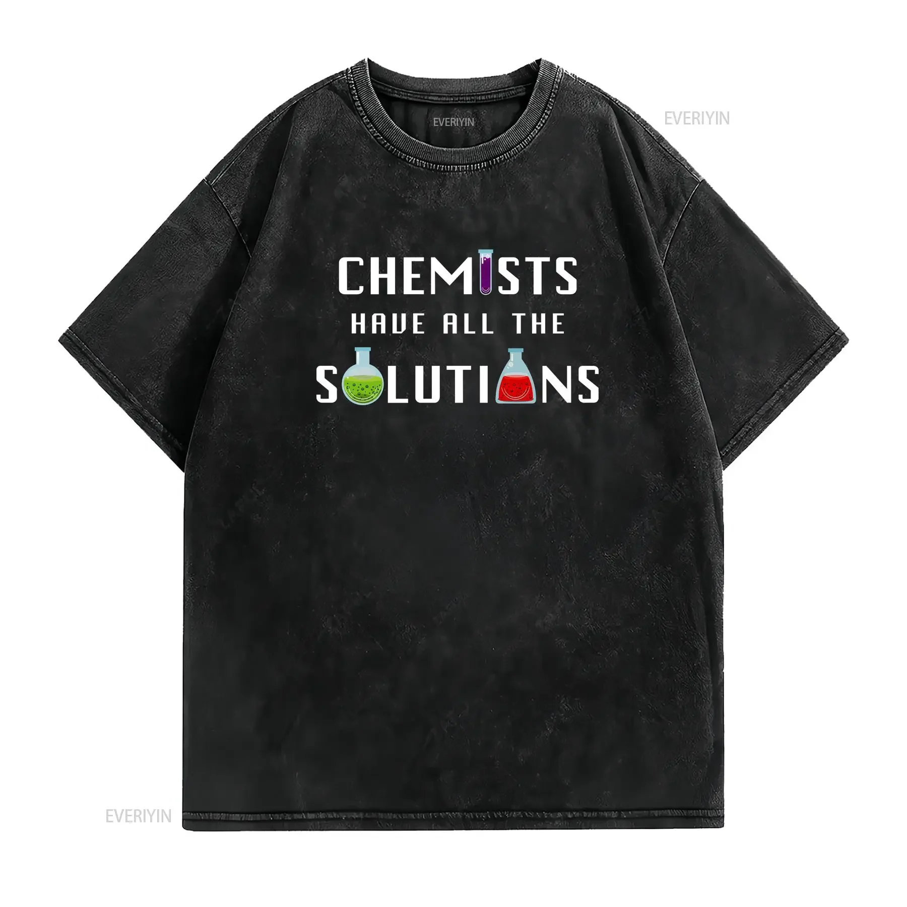 Chemist T Shirt Chemistry Student Chemists s Have All The Solutions OS1255 vintage Washed Breathable Top For Everyday Wear