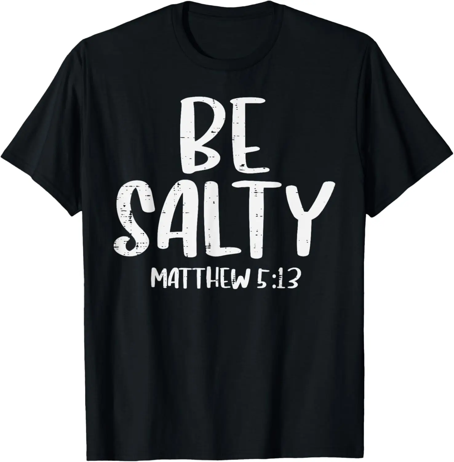 

Христианская футболка Be Salty Matthew 5:13 Bible Verse God Jesus Faith
