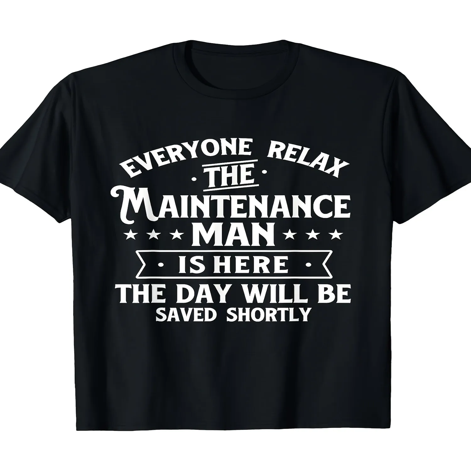 The Maintenance Man Is Here - Repair Worker Skilled Worker T-Shirt 100 220G Men'S Casual Short Sleeve Funny Graphic Tees T-Shirt Comfortable Casual Attire for Everyday Wear, Everyday Sportswear _ Short Sleeve T Shirt, Birthday Gift Tee