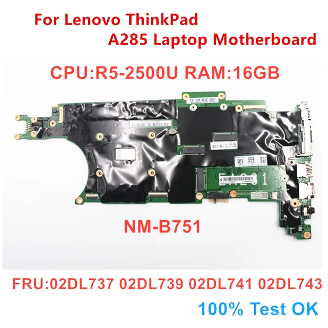 Lenovo thinkpad a285ラップトップマザーボード,PCマザーボード,CPU,R5-2500U RAM,16GB  ROM,フランス,02dl737,02dl739,02dl741,02dl743,新品,オリジナル - AliExpress