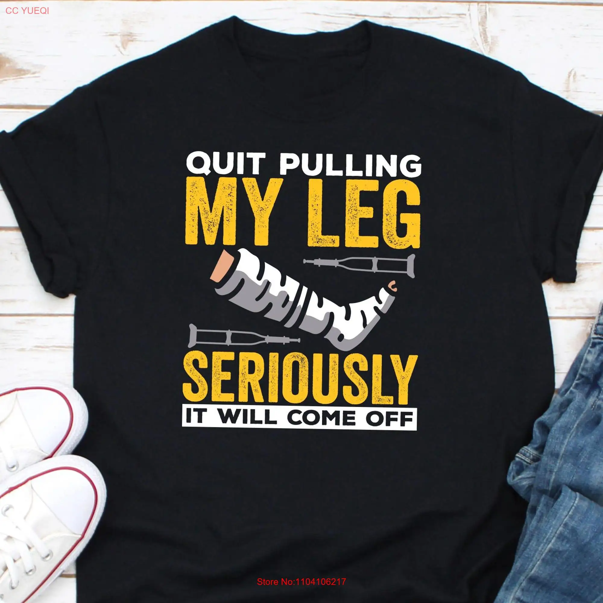 Quit Pulling My Leg T Shirt Funny Amputee Injury For Recovering Broken Ankle Bone long or short sleeves