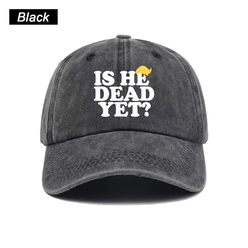 Vintage Washed Baseball Cap Is He Dead Yet Slogan Print Graphic Unisex Streetwear Casual Trucker Style Summer Cotton Sun Hat