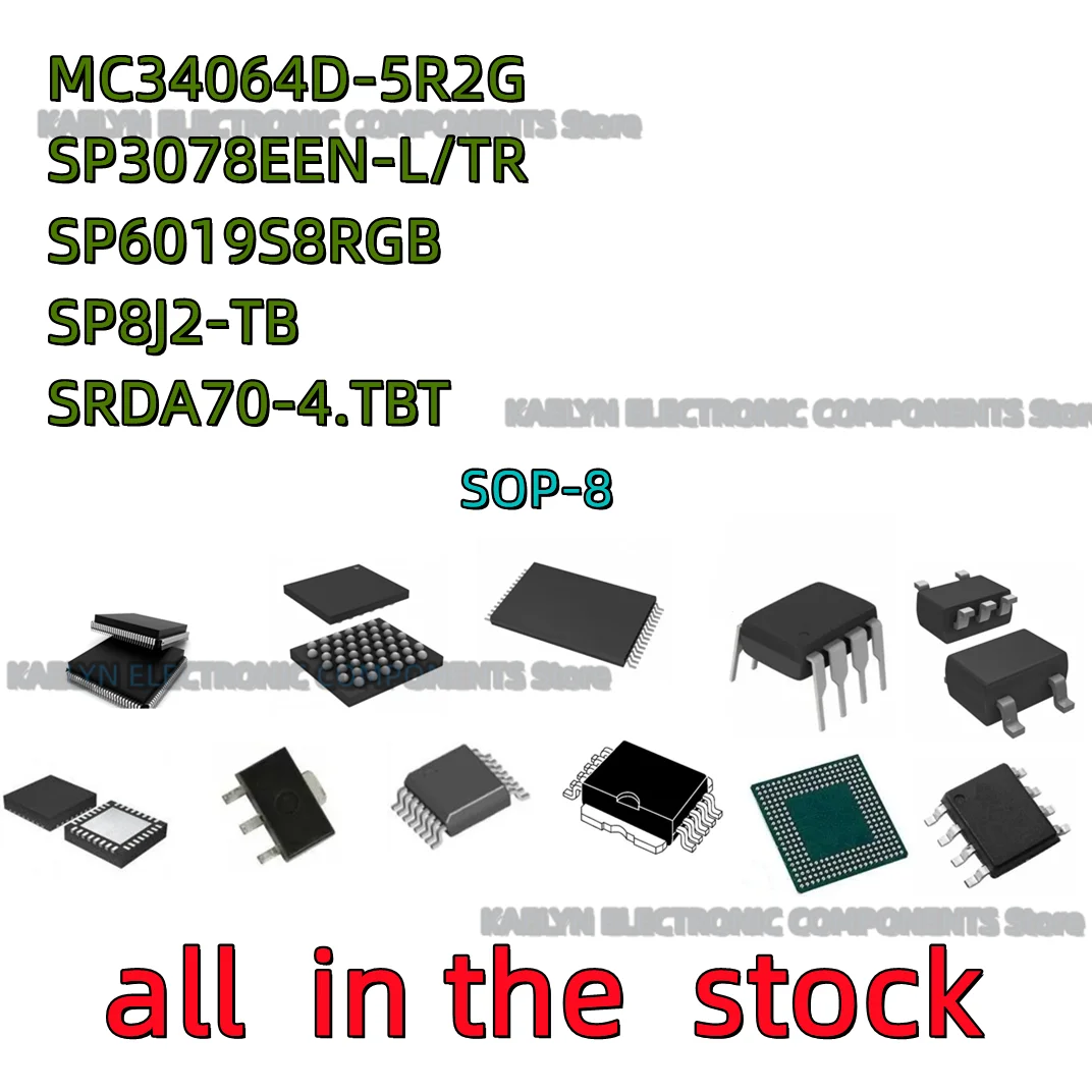 10PCS MC34064 34064 MC34064D-5R2G SP3078EEN-L/TR SP3078EEN SP6019S8RGB SP6019I SP8J2 J2-TB SRDA70-4 SOP8 SRDA70-4.TBT