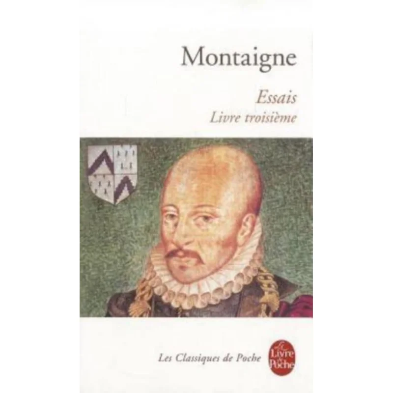 Essays  Third Book MICHEL DE MONTAIGNE Le Livre De Poche 9782253028161 Book