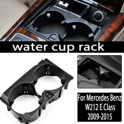 For Mercedes W212 Car Centre Console Drink Cup Holder Interior Accessaries for Benz E-Class E200 E260 E300 E320 E350 2009-2015