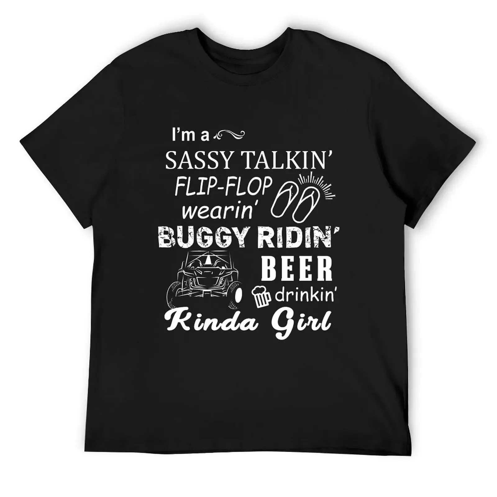

Sassy Talkin', Flip Flop Wearin', Beer Drinkin' Buggy Ridin Girl T-Shirt graphic t shirts vintage clothes t shirt for men