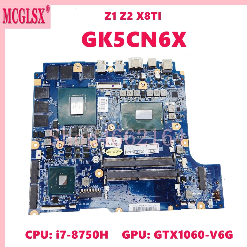 GK5CN6X For ShenZhou Ares Mechanical Revolution Deep Sea Ghost Z1 Z2 X8TI Gaming Laptop Motherboard i7-8750H GTX1060-V6GB