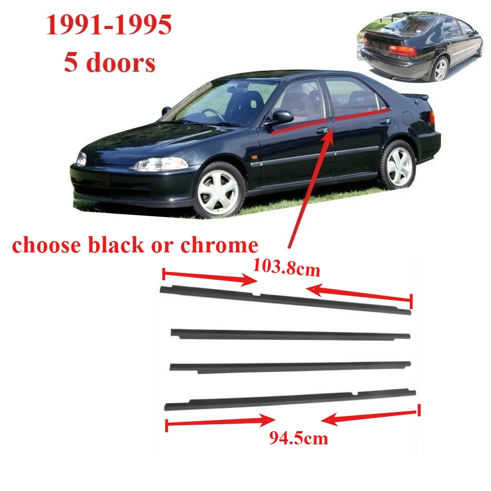 

4 Pieces 5 Door Outside black or chrome Moulding Weatherstrip for Honda Civic 1991-1995 EG9 Glass Window for Civic 72950-SR4-003