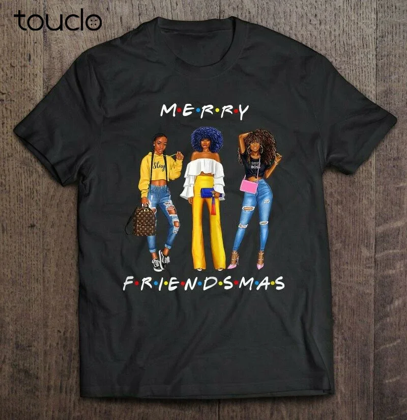 Black Girls With Natural Hair Merry Friendsmas Christmas Graphic Casual T-Shirt unisex