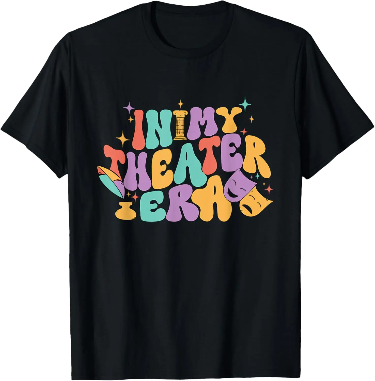 In My Theater Era Funny Theater Lover Acting Teacher Drama T-Shirt