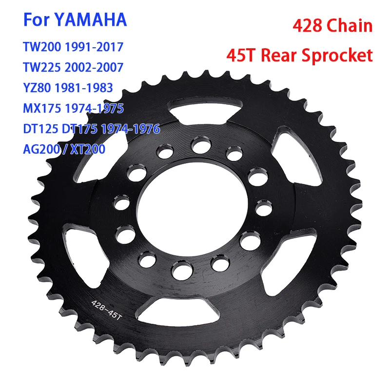 

428 45T Rear Sprocket for YAMAHA TW200 1991-2017 TW225 2002-2007 YZ80 DT125 DT175 MX175 AG200 XT200 TW 200 225 YZ 80 DT 125 175
