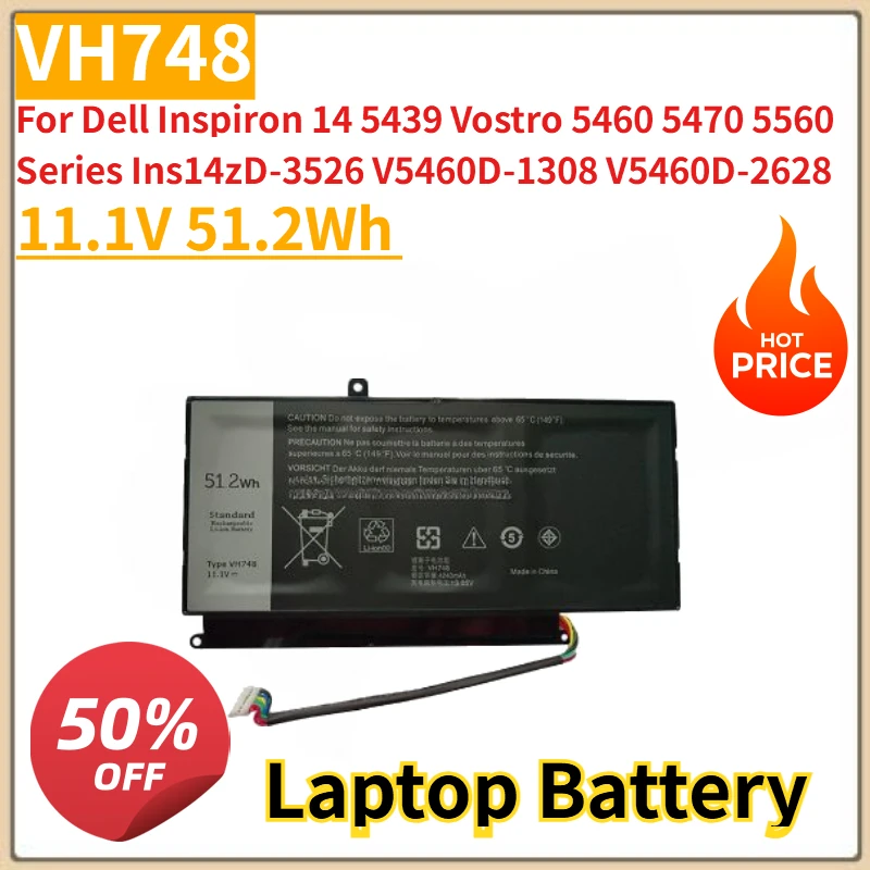 

VH748 Laptop Battery 11.1V 51.2Wh for Dell Inspiron 14 5439 Vostro 5460 5470 5560 Series Ins14zD-3526 V5460D-1308 V5460D-2628