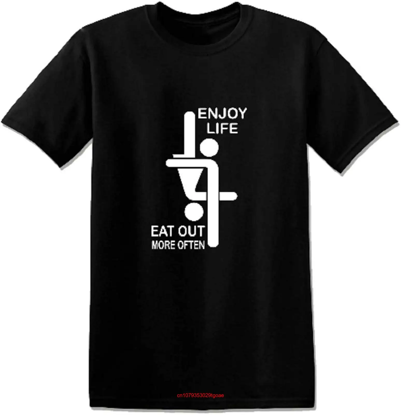 Enjoy Life EAT Out More Often Funny Offensive Humor T Shirt Size S 5XL long or short sleeves