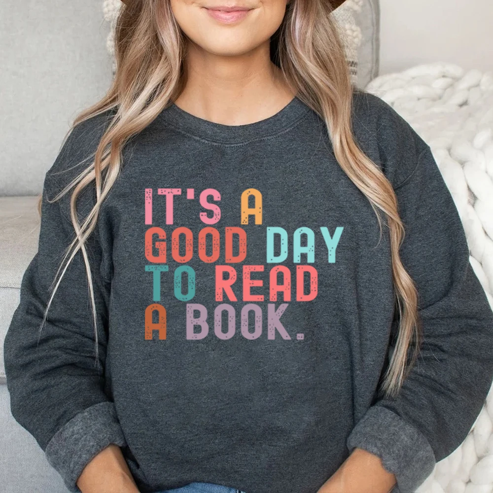 It's A Good Day To Read A Book เสื้อกันหนาว Book Lover Teacher Shirt หนังสือเผ็ด Smut Hoodie ความงามสตรี Bookish เสื้อ