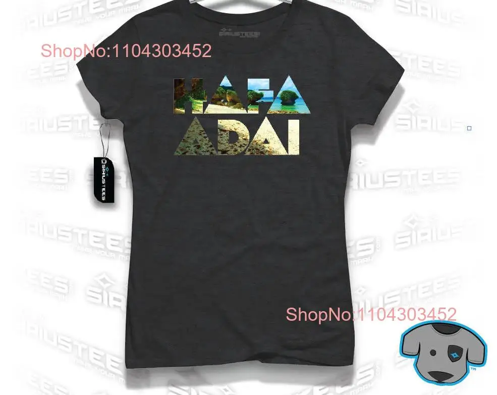 HAFA ADAI T Shirt Available in both His Her Hello Guam Beach Islander Roots Home Guamanian Chamorro Chamorrita 671 SIRIUSTEES