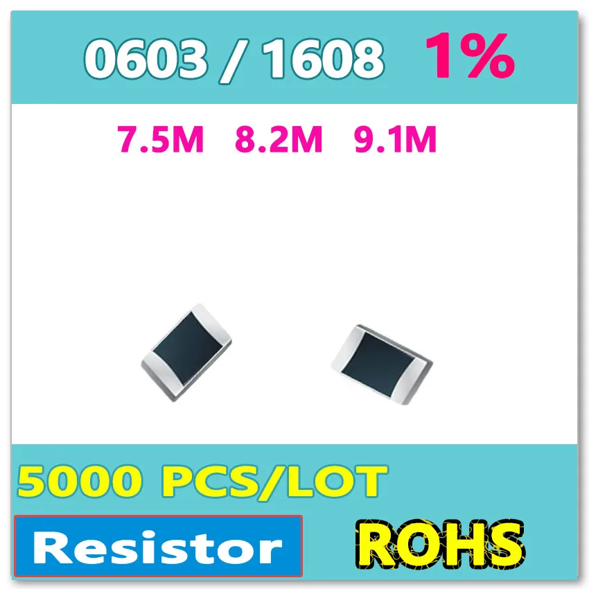 JASNPROSMA OHM 0603 F 1% 5000pcs 7,5M 8,2M 9,1M smd 1608 Resistor