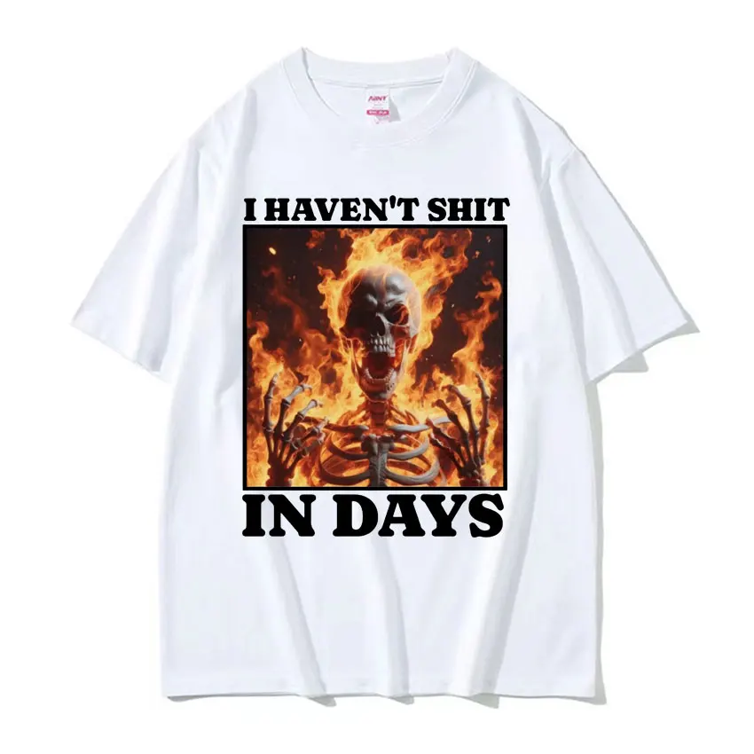 I Haven\'t Shit in Days Funny T Shirt Ironic Skeleton Meme Oversized T-shirts Men Women Harajuku Gothic Cotton T-shirt Streetwear