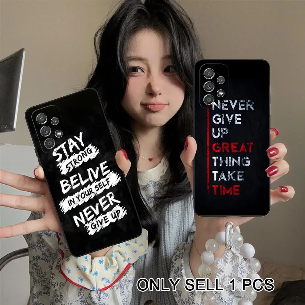 Never Give Up Phone Case for Samsung Galaxy A57 56 55 54 53 52 51 37 36 35 34 33 32 31 5G Soft TPU Shockproof Cover