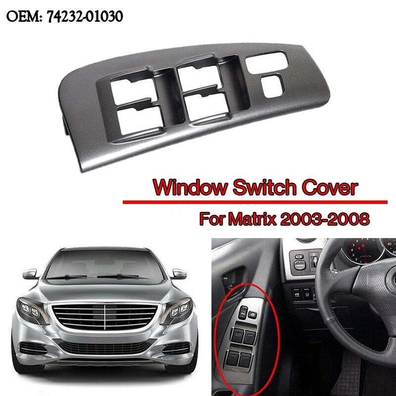 Left Side Window Door Switch Bezel Panel for Toyota Matrix Pontiac Vibe 2003-2008 74232-01030 88970397