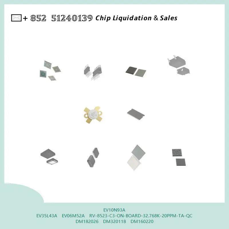 chip chip Integrated circuit chip MCU chip EV10N93A EV35L43A EV06M52A RV-8523-C3-ON-BOARD-32.768K-20PPM-TA-QC DM182026 DM320118