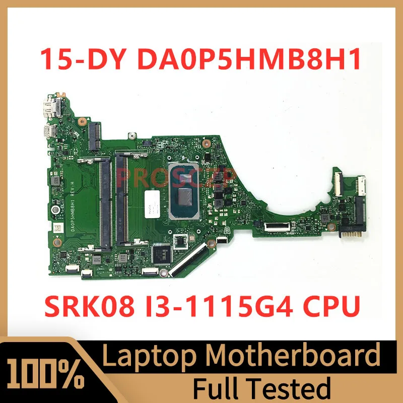 

DA0P5HMB8H1 Mainboard For HP Pavilion 15-DY 15S-FQ Laptop Motherboard With SRK08 I3-1115G4 CPU 100% Fully Tested Working Well