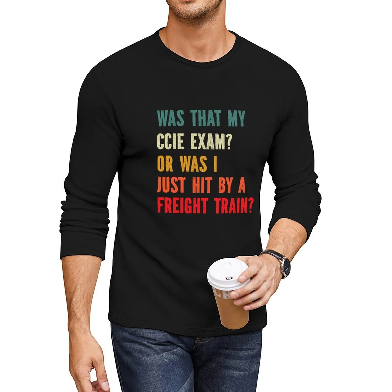 CCIE Exam s Funny Meme s Stress Relief Long T-Shirt oversized t shirts men clothing