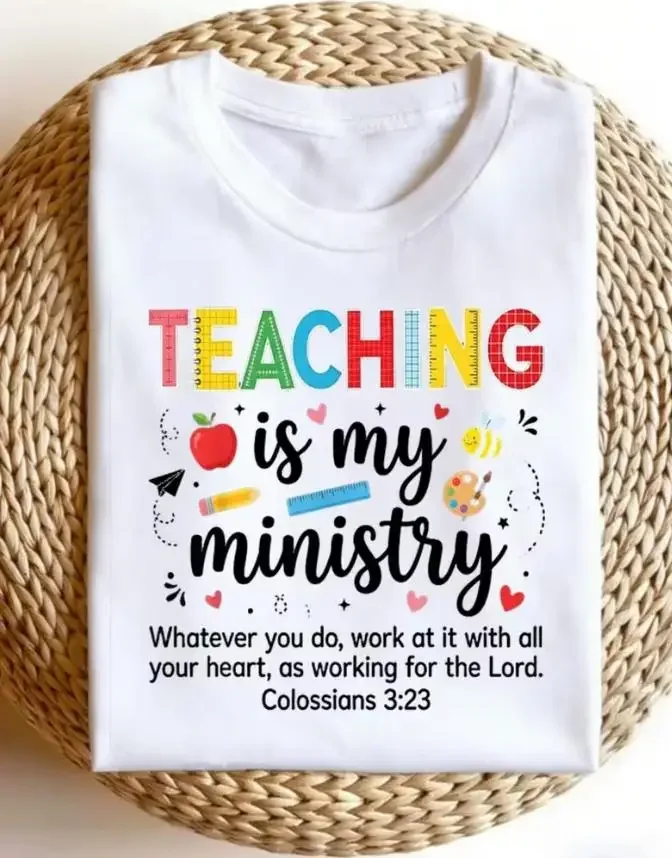 Women Teaching Is My Ministry Christian Teacher T Shirt Colossians 3 23 Bible Verse Graphic Tee Round Neck Short Sleeve Casual Church Teacher Appreciation Gift Top